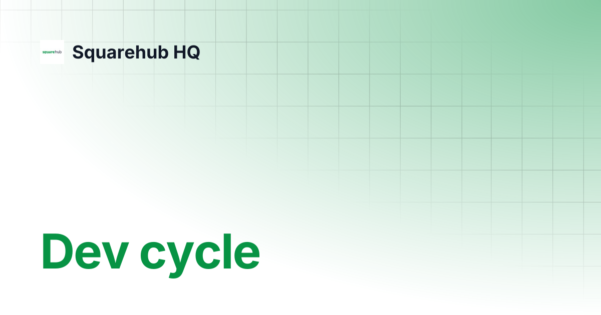 Dev cycle | Squarehub HQ